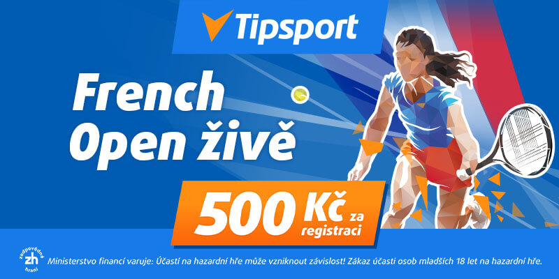 Tipsport - sledujte zápasy French Open živě s bonusem 500 Kč za registraci